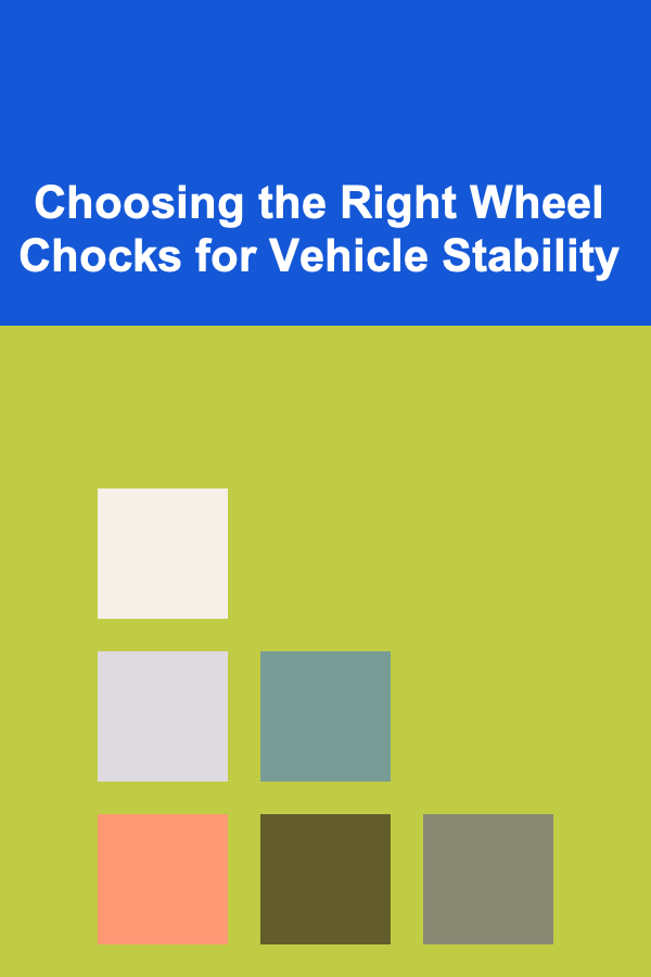Choosing the Right Wheel Chocks for Vehicle Stability