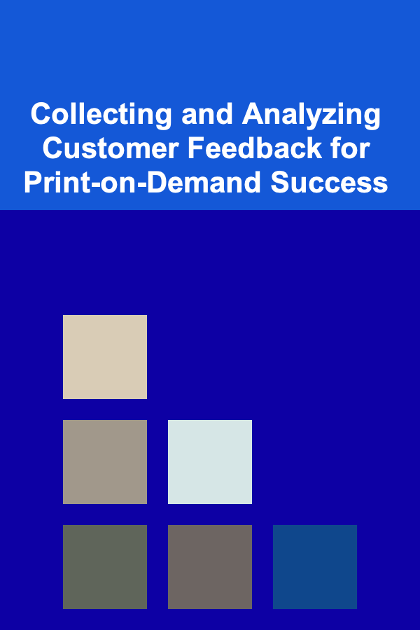 Collecting and Analyzing Customer Feedback for Print-on-Demand Success