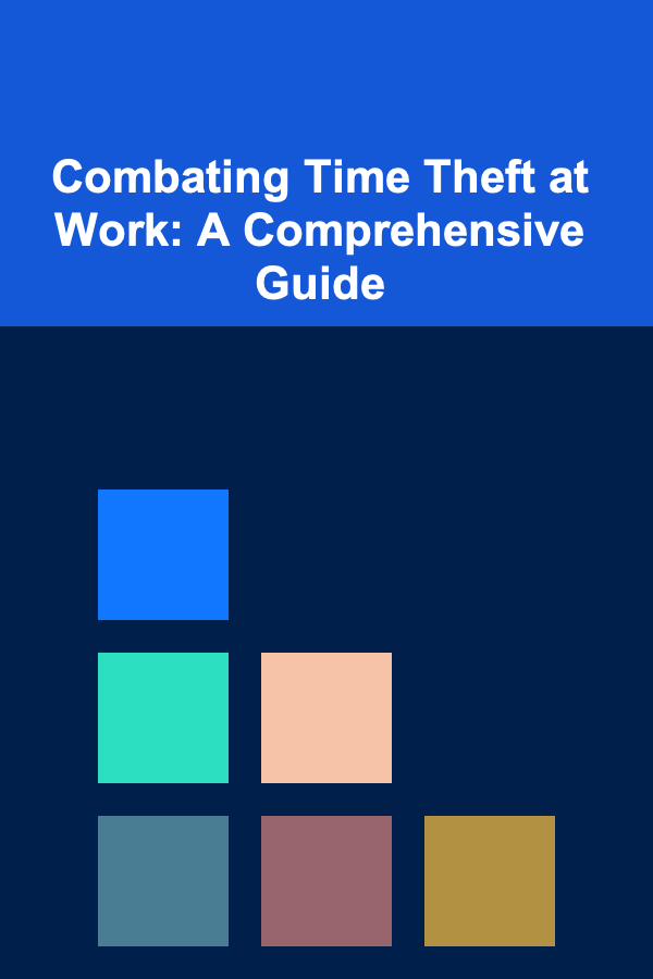 Combating Time Theft at Work: A Comprehensive Guide