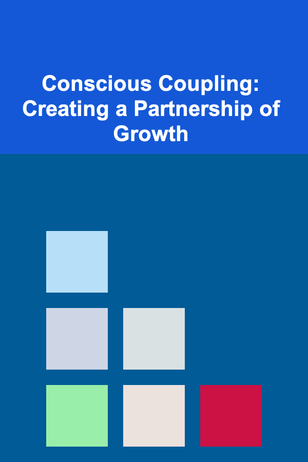 Conscious Coupling: Creating a Partnership of Growth