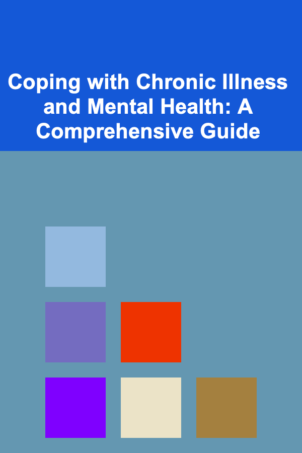 Coping with Chronic Illness and Mental Health: A Comprehensive Guide