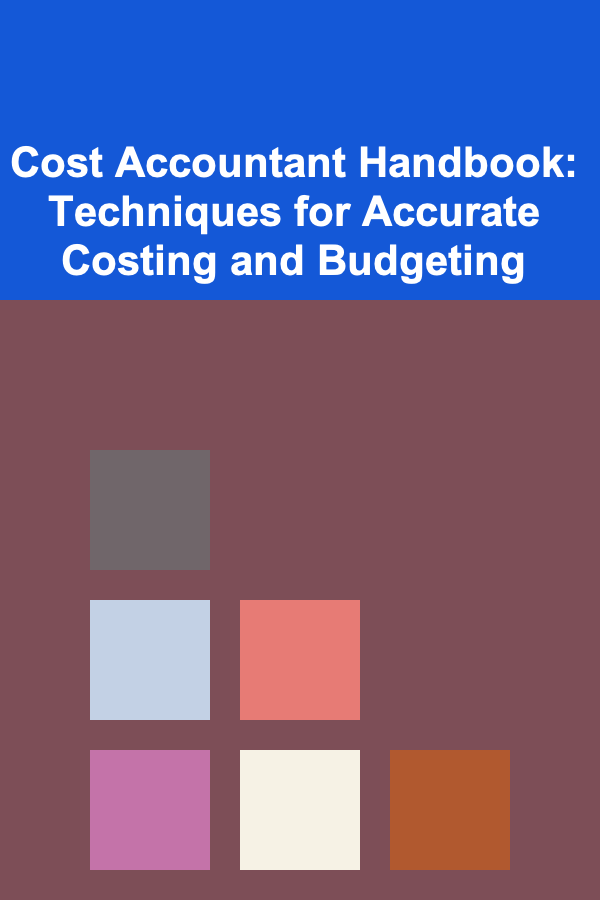 Cost Accountant Handbook: Techniques for Accurate Costing and Budgeting