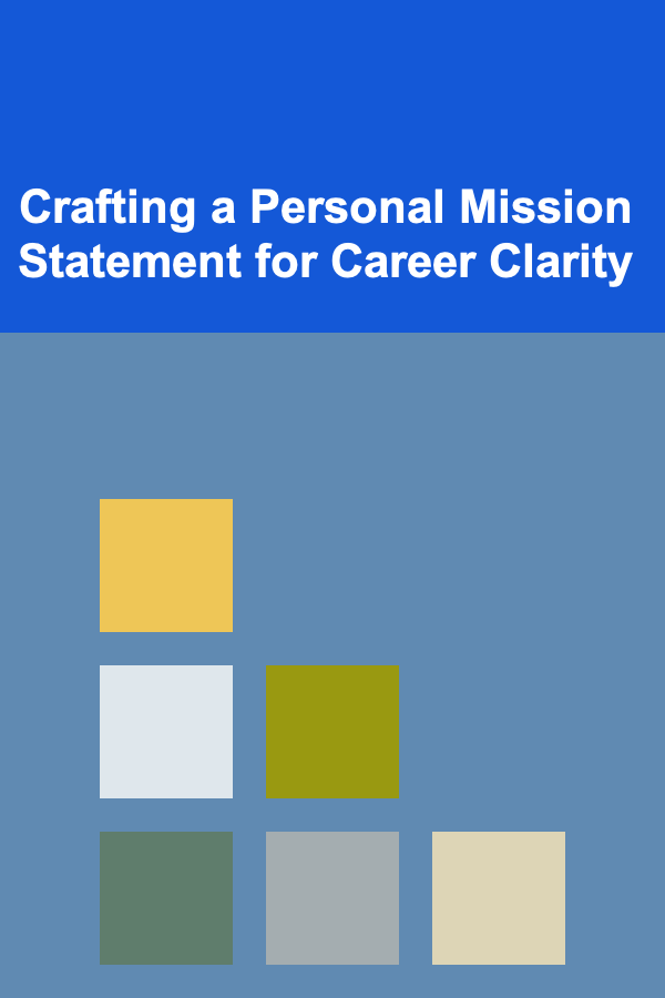 Crafting a Personal Mission Statement for Career Clarity