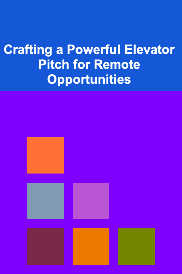 Crafting a Powerful Elevator Pitch for Remote Opportunities