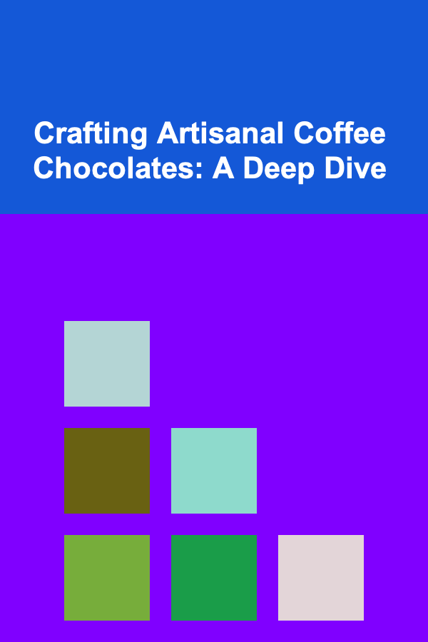 Crafting Artisanal Coffee Chocolates: A Deep Dive