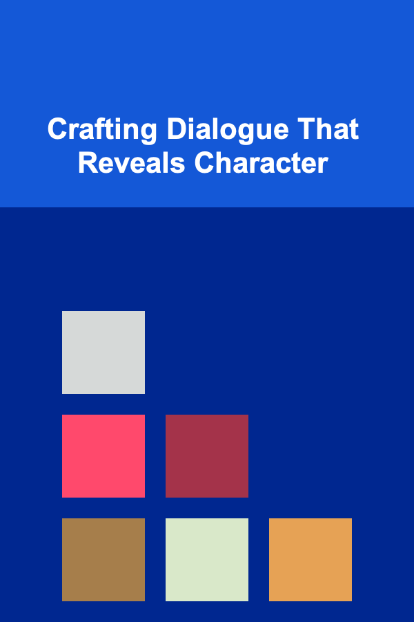 Crafting Dialogue That Reveals Character