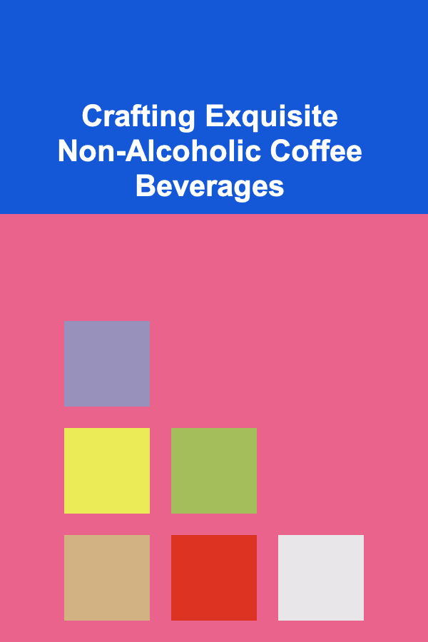 Crafting Exquisite Non-Alcoholic Coffee Beverages