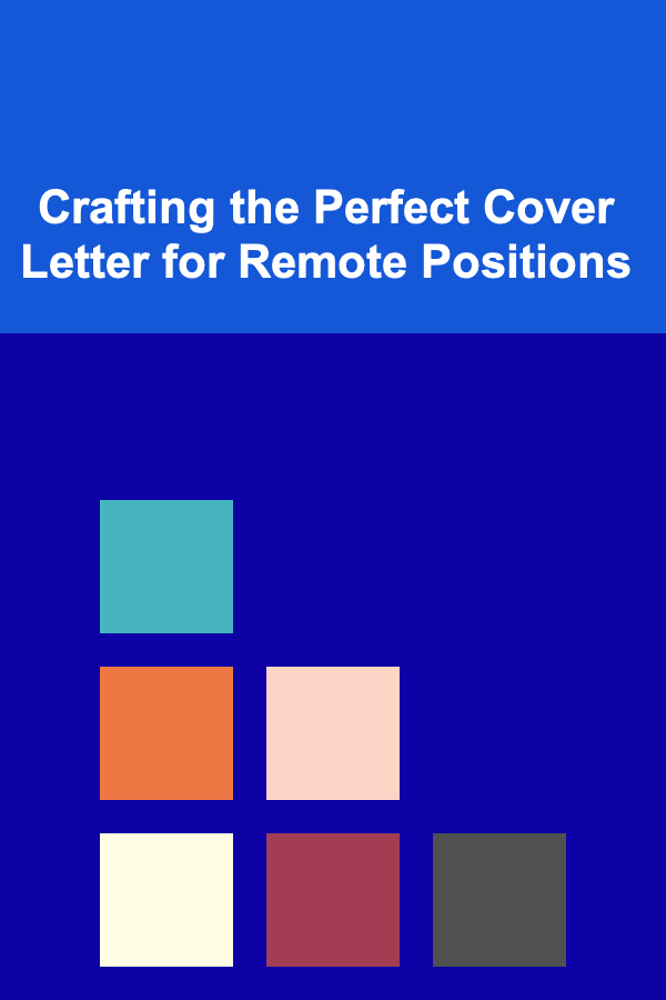 Crafting the Perfect Cover Letter for Remote Positions