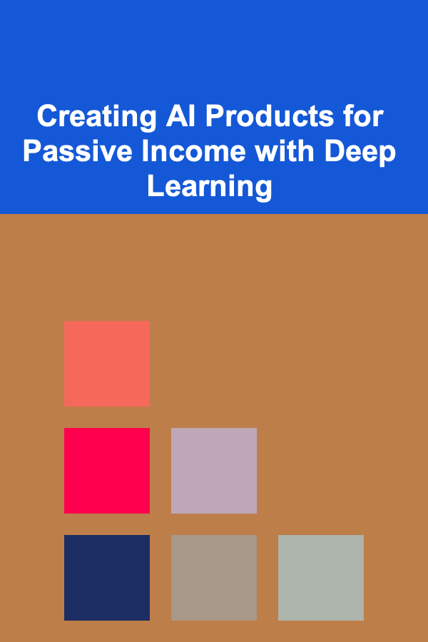 Creating AI Products for Passive Income with Deep Learning