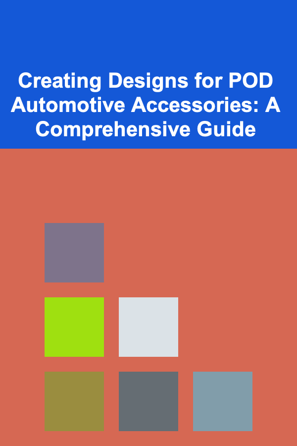 Creating Designs for POD Automotive Accessories: A Comprehensive Guide