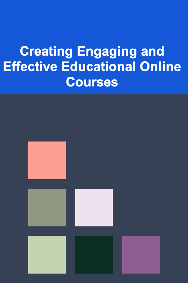 Creating Engaging and Effective Educational Online Courses