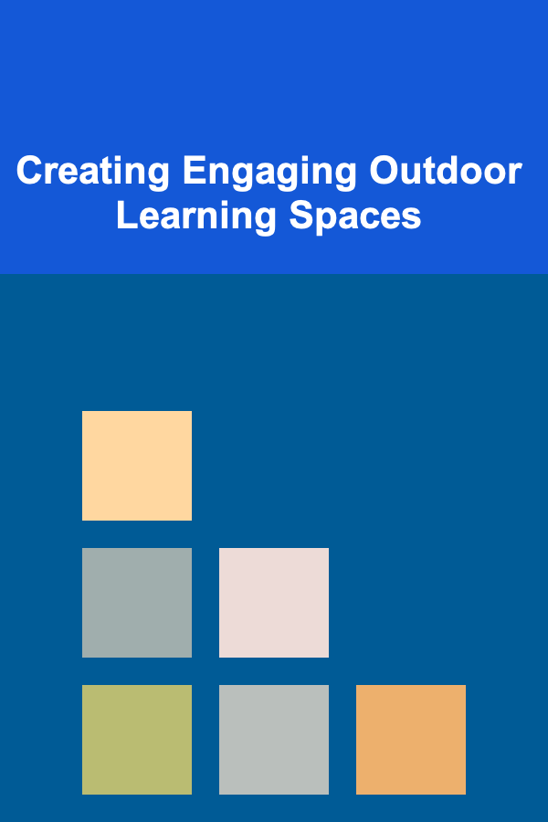 Creating Engaging Outdoor Learning Spaces