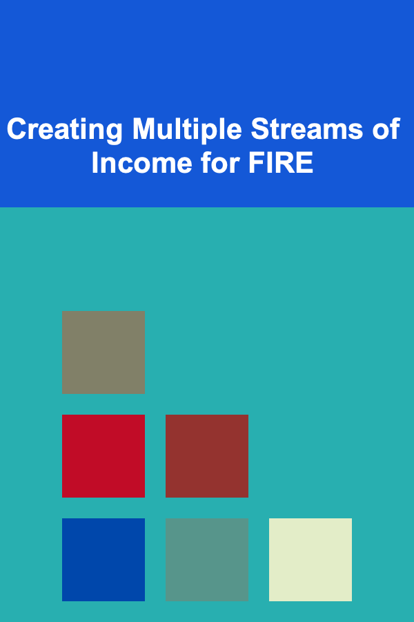 Creating Multiple Streams of Income for FIRE