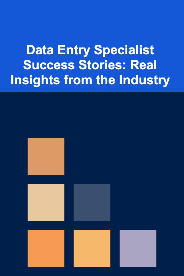 Data Entry Specialist Success Stories: Real Insights from the Industry
