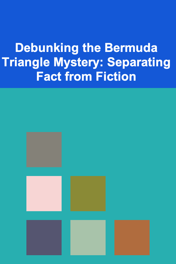 Debunking the Bermuda Triangle Mystery: Separating Fact from Fiction