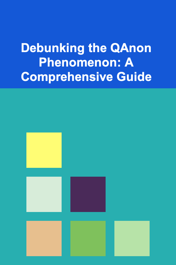 Debunking the QAnon Phenomenon: A Comprehensive Guide