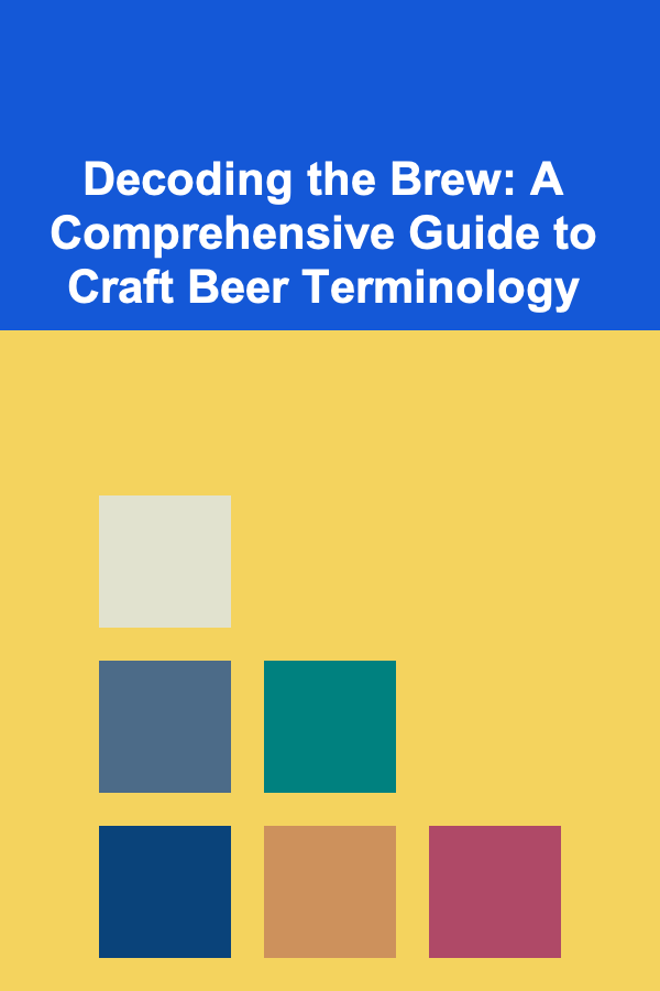 Decoding the Brew: A Comprehensive Guide to Craft Beer Terminology