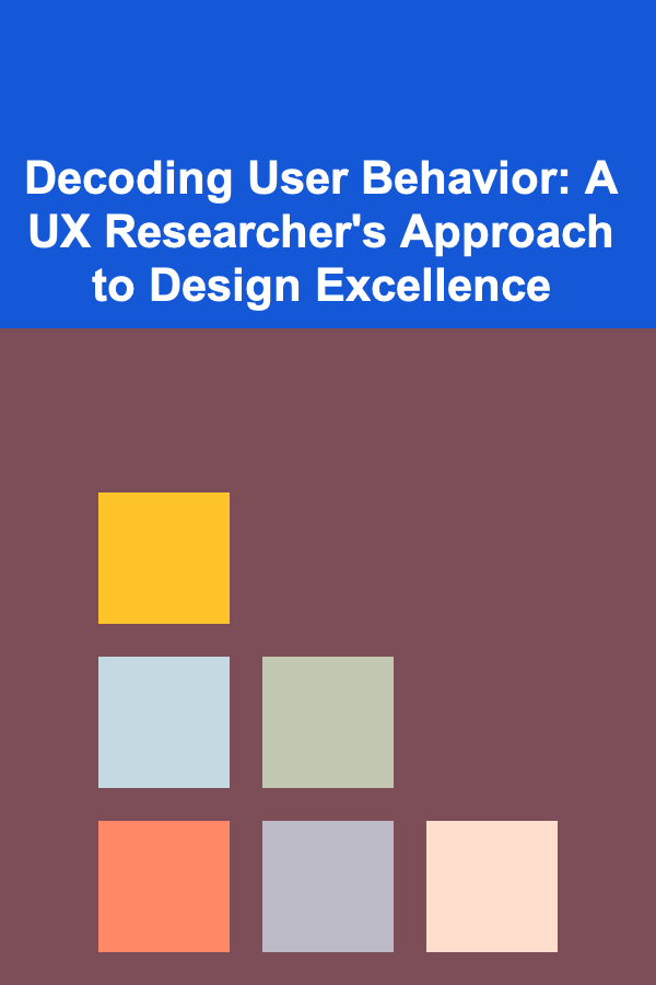 Decoding User Behavior: A UX Researcher's Approach to Design Excellence