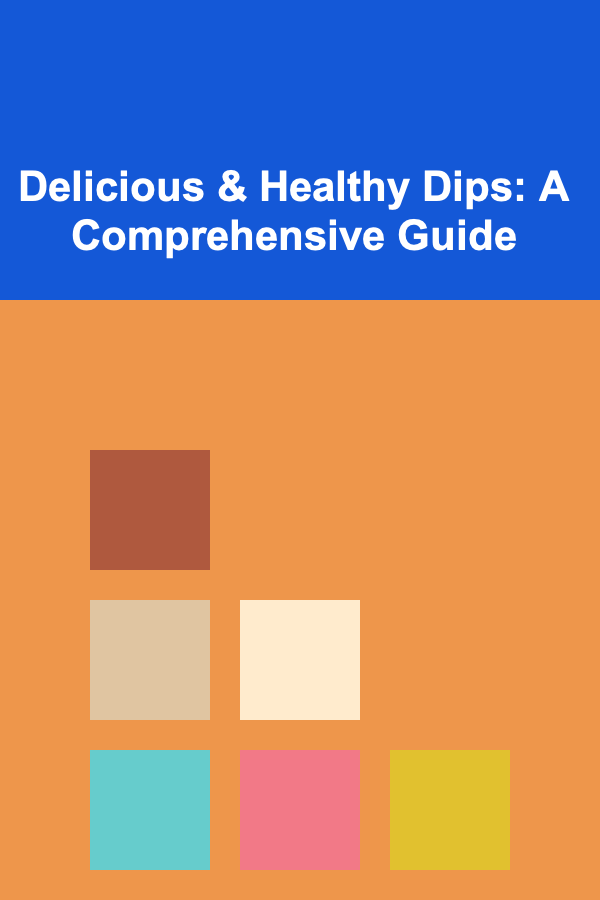 Delicious & Healthy Dips: A Comprehensive Guide