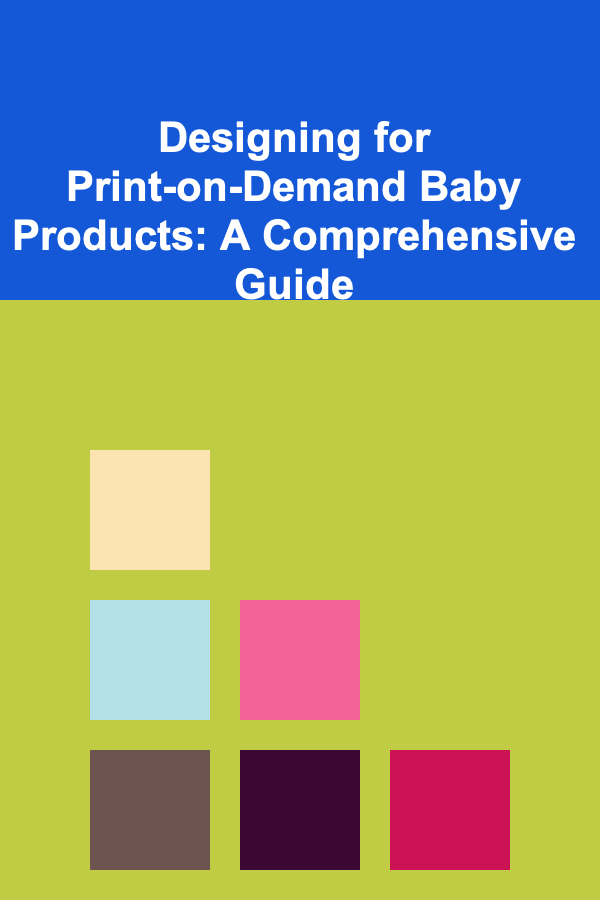 Designing for Print-on-Demand Baby Products: A Comprehensive Guide