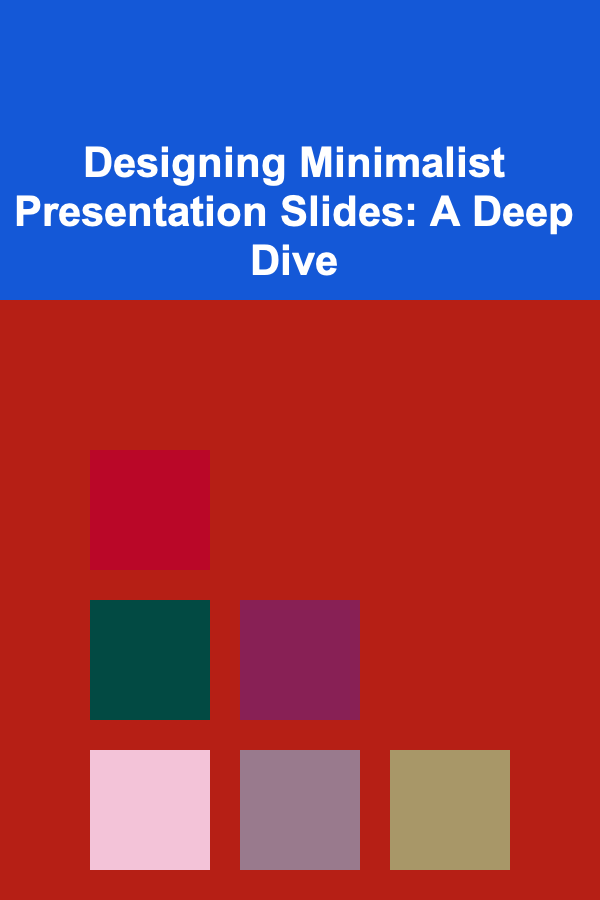 Designing Minimalist Presentation Slides: A Deep Dive