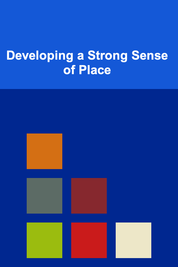 Developing a Strong Sense of Place