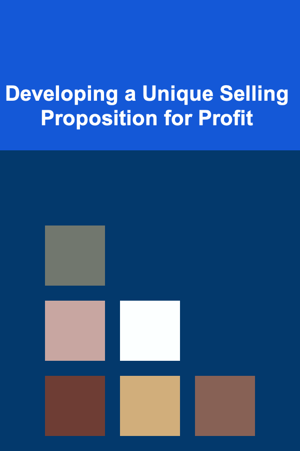 Developing a Unique Selling Proposition for Profit