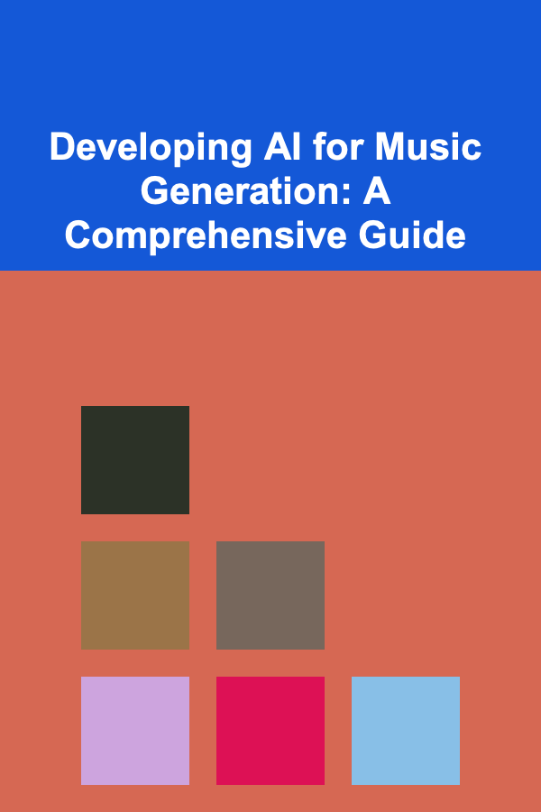Developing AI for Music Generation: A Comprehensive Guide