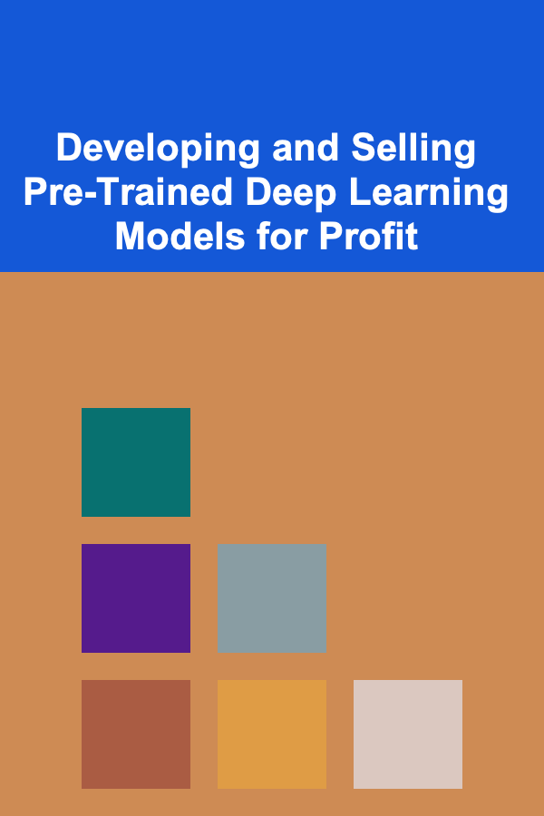 Developing and Selling Pre-Trained Deep Learning Models for Profit