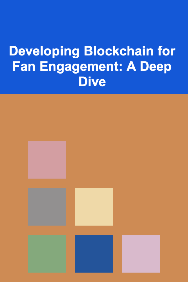 Developing Blockchain for Fan Engagement: A Deep Dive