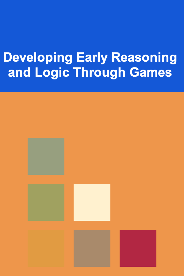 Developing Early Reasoning and Logic Through Games