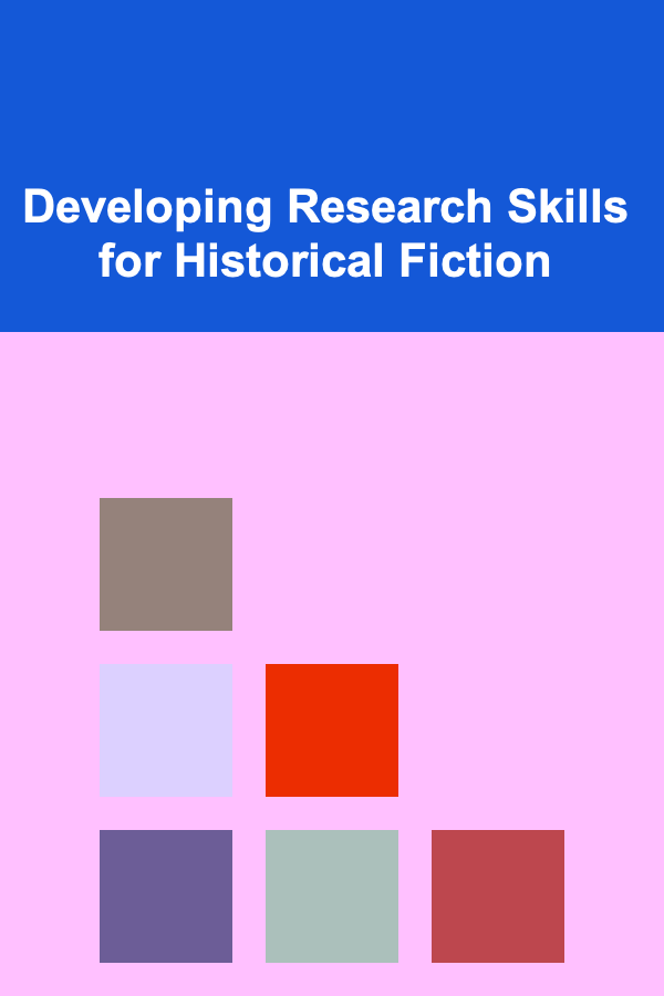 Developing Research Skills for Historical Fiction