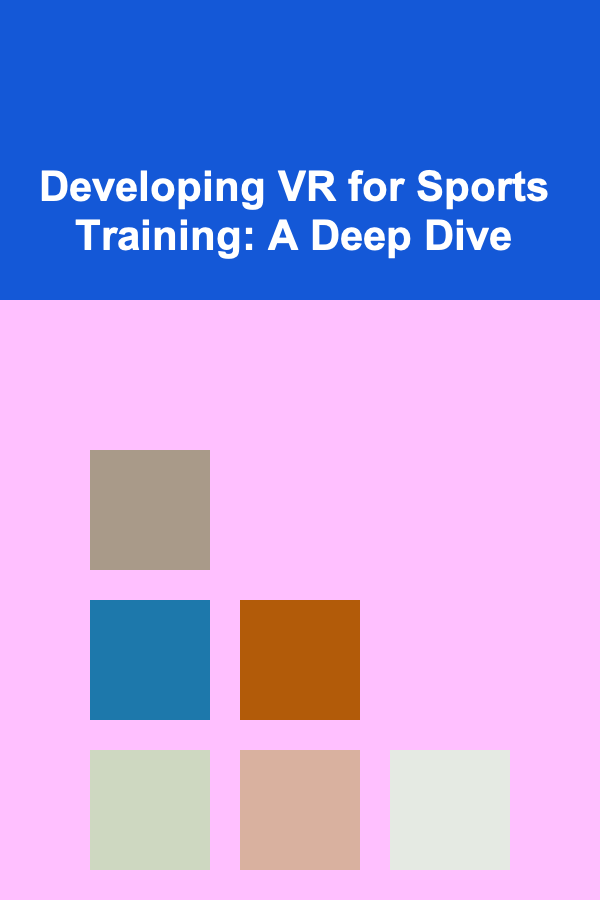 Developing VR for Sports Training: A Deep Dive