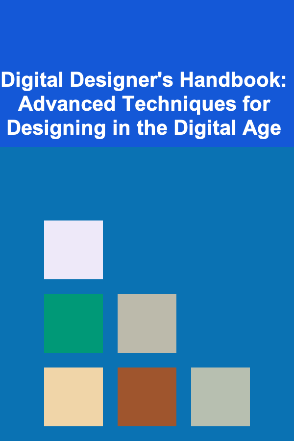 Digital Designer's Handbook: Advanced Techniques for Designing in the Digital Age