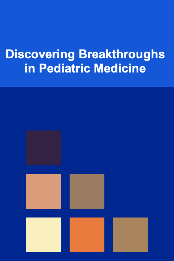 Discovering Breakthroughs in Pediatric Medicine