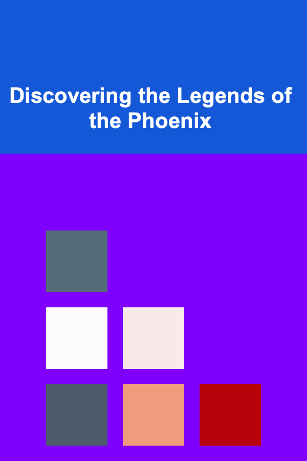 Discovering the Legends of the Phoenix