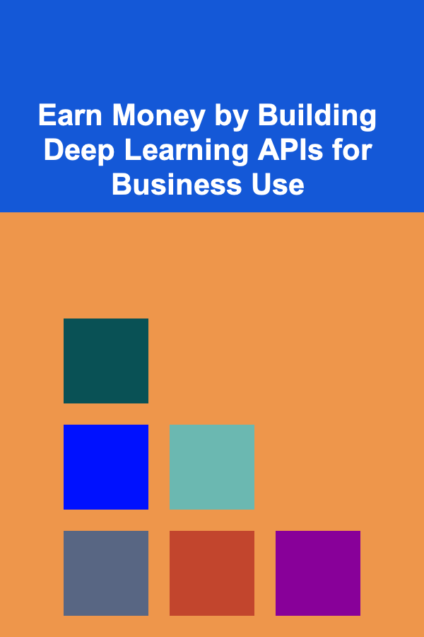 Earn Money by Building Deep Learning APIs for Business Use