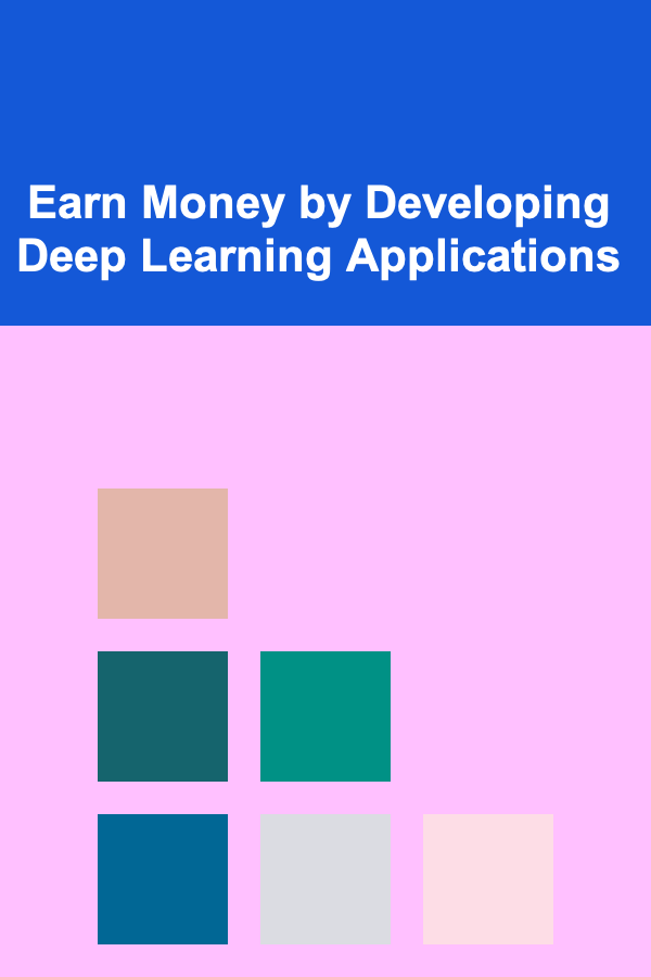 Earn Money by Developing Deep Learning Applications