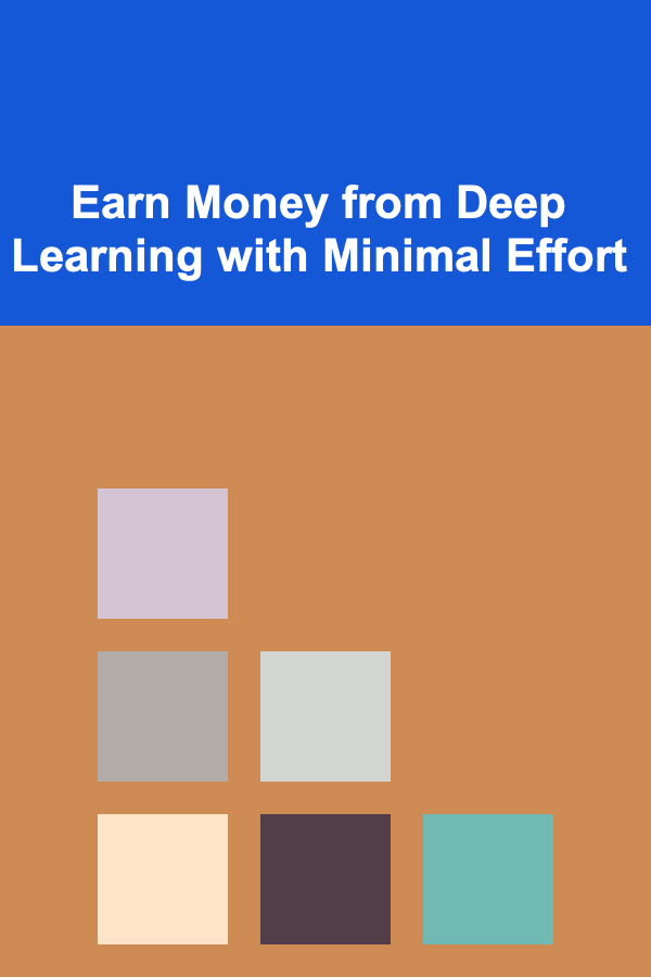 Earn Money from Deep Learning with Minimal Effort