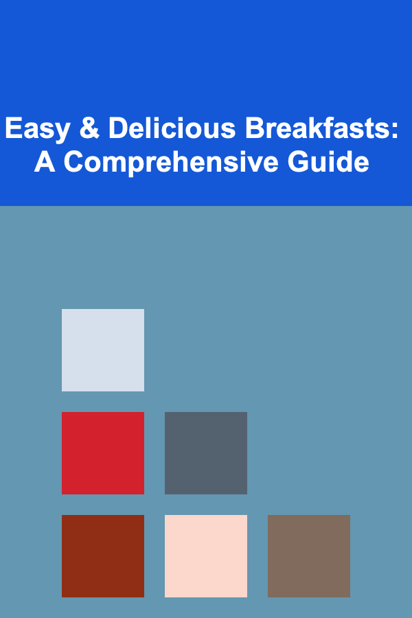 Easy & Delicious Breakfasts: A Comprehensive Guide