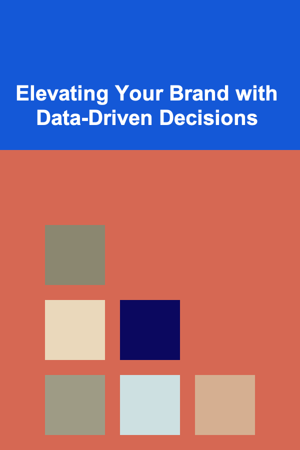 Elevating Your Brand with Data-Driven Decisions