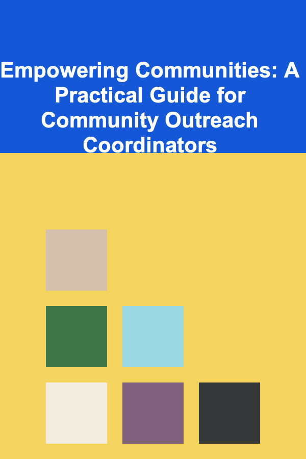 Empowering Communities: A Practical Guide for Community Outreach Coordinators