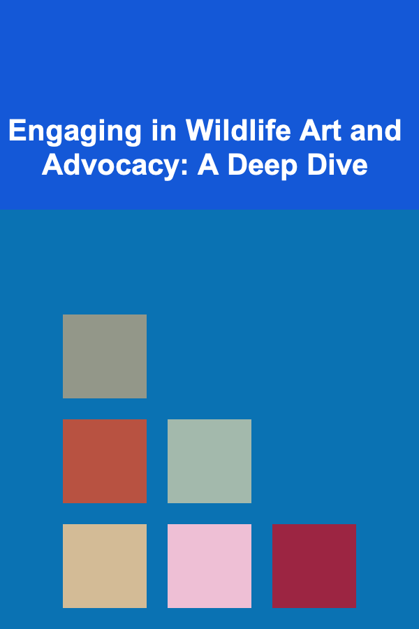 Engaging in Wildlife Art and Advocacy: A Deep Dive