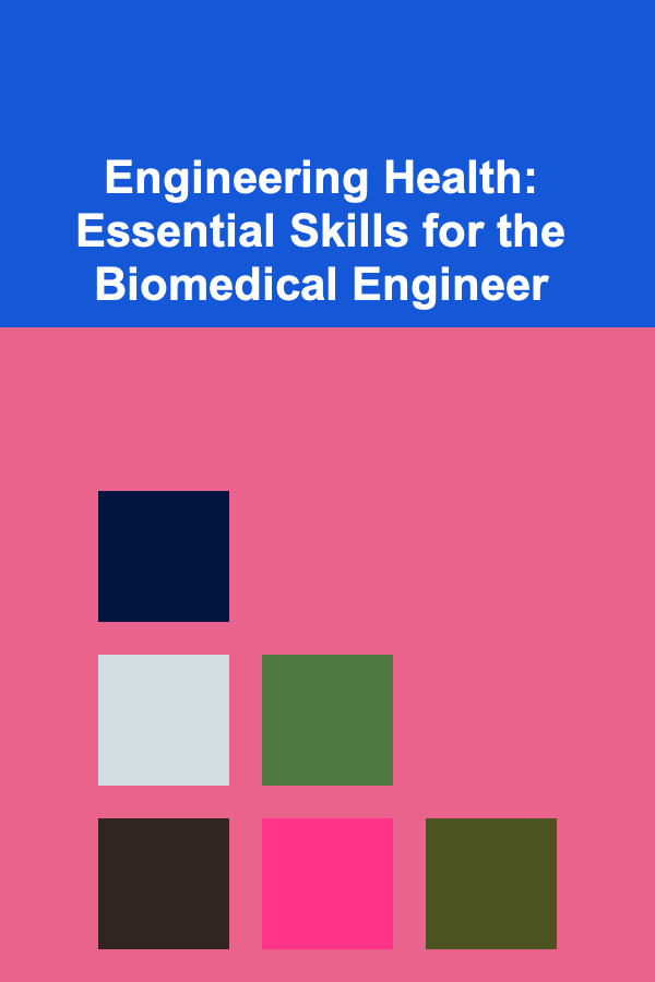 Engineering Health: Essential Skills for the Biomedical Engineer