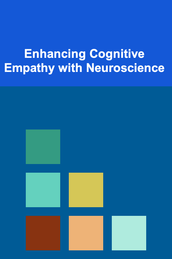 Enhancing Cognitive Empathy with Neuroscience