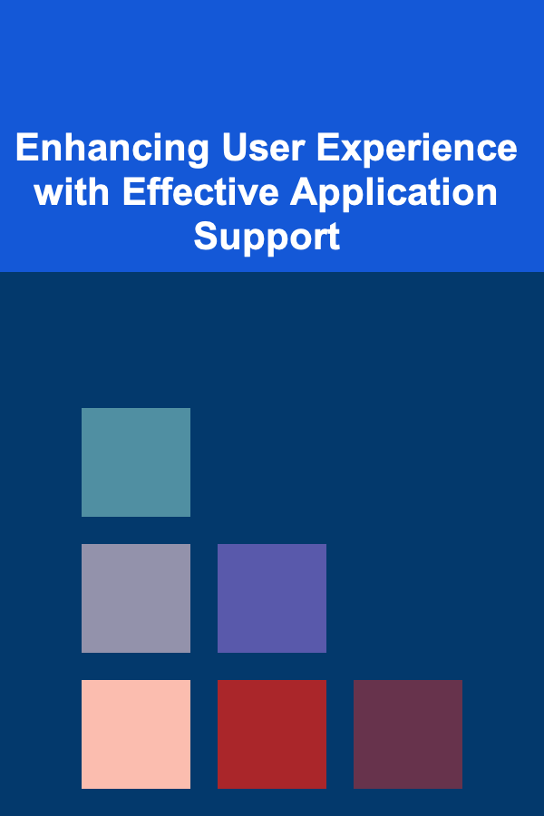 Enhancing User Experience with Effective Application Support