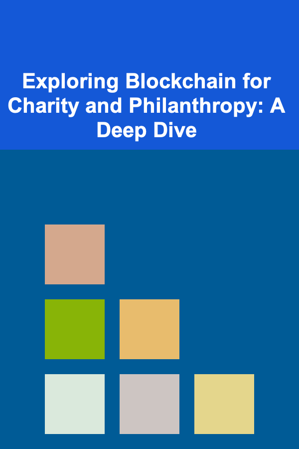 Exploring Blockchain for Charity and Philanthropy: A Deep Dive