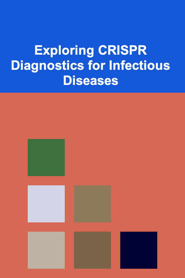 Exploring CRISPR Diagnostics for Infectious Diseases