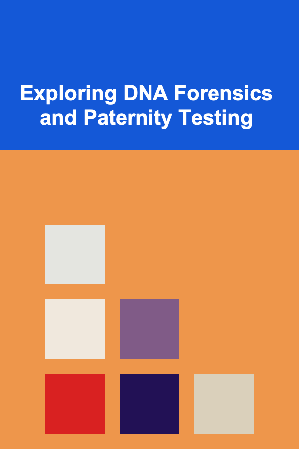 Exploring DNA Forensics and Paternity Testing