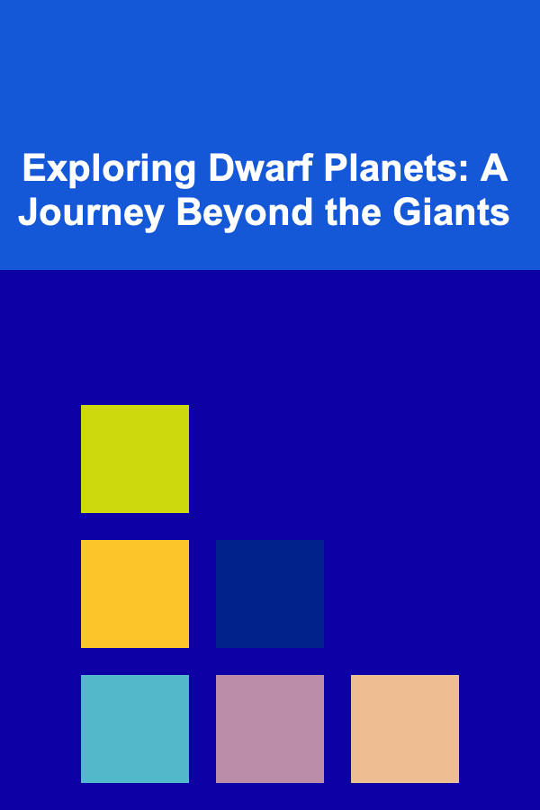 Exploring Dwarf Planets: A Journey Beyond the Giants